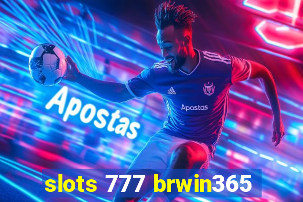 slots 777 brwin365